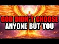 Chosen Ones God Didn T Choose Anyone Else Only You Can Do This 