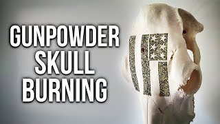 Gunpowder Skull Burning!