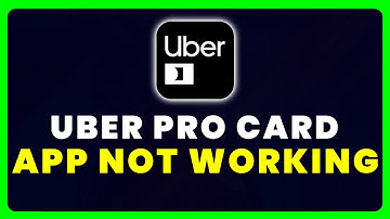 Uber Pro Card App Not Working: How to Fix Uber Pro Card App Not Working