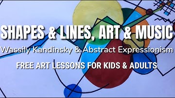 Abstract Expressionism - Wassily Kandinsky - Synesthesia, music and art - free art lessons