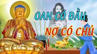 Oan Có Đầu Nợ Có Chủ, Luật Nhân Quả Thâm Sâu - Chuyện Nhân Qủa Báo Ứng