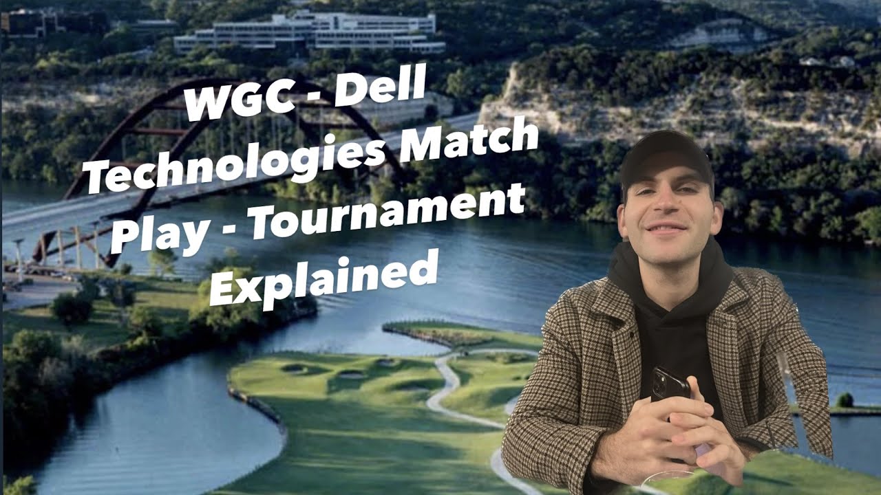 2023 WGC - Dell Technologies Match Play - Tournament EXPLAINED