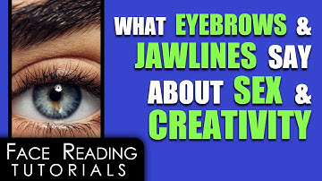 What Eyebrows & Jawlines Say About Sex & Creativity