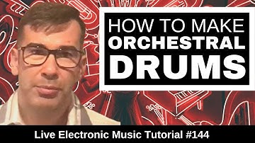 How to make orchestral drums + Logic Pro X Template | Live Electronic Music Tutorial #144
