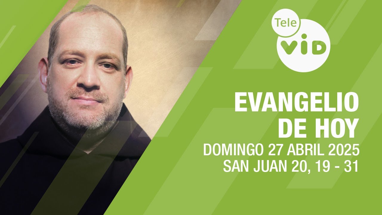 El evangelio de hoy Domingo 27 Abril de 2025 📖 #LectioDivina #TeleVID ...