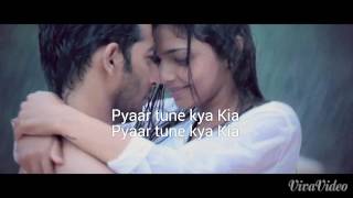 PYAAR TUNE KYA KIAππ