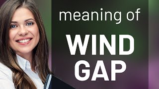 Unraveling the Meaning of "Wind Gap": A Guide for English Learners