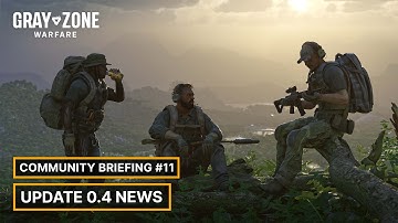 Update 0.4 News | Gray Zone Warfare Community Briefing #11