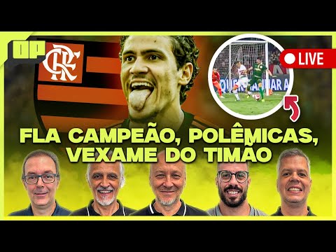 OPINIÃO PLACAR: FLAMENGO CAMPEÃO, POLÊMICAS, VEXAME DO TIMÃO E MAIS! | Placar TV