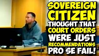 Sovereign Citizen Thought Court Orders Were Just RECOMMENDATIONS!!! Pro Se FAIL!!!