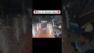 🌹Bhai Ki Shadhi Main🌹 #shortscrazyxyz #shortsviral #shortslatest #shortnews #shortnewshort