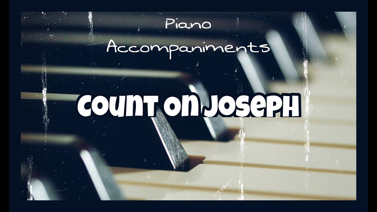 Count On Joseph (Shawna Edwards) | Piano Accompaniment with Chords by Kezia Count On Joseph (Shawna Edwards) | Piano Accompaniment with Chords by Kezia