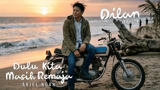 Ost Dilan 1997 Dulu Kita Masih Remaja  Ariel Noah akustik  Dengarkan Sdanai Akhir