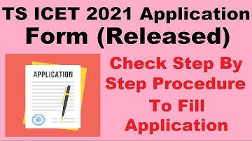 TS ICET 2021 Application Form (Released) - How To Fill TS ICET 2021 Application Form
