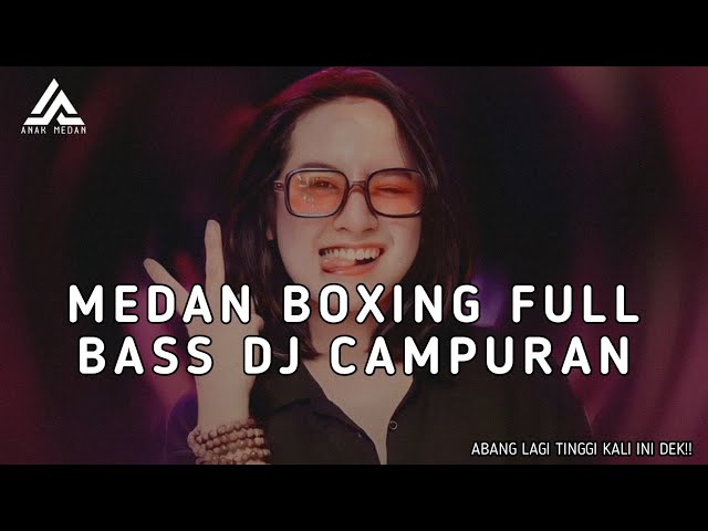 DJ CAMPURAN BOXING FULL BASS VIRAL TERBARU TIK TOK class=