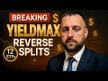 BREAKING: YieldMax Announces Reverse Splits on 12 ETFs | What Income Investors NEED to Know