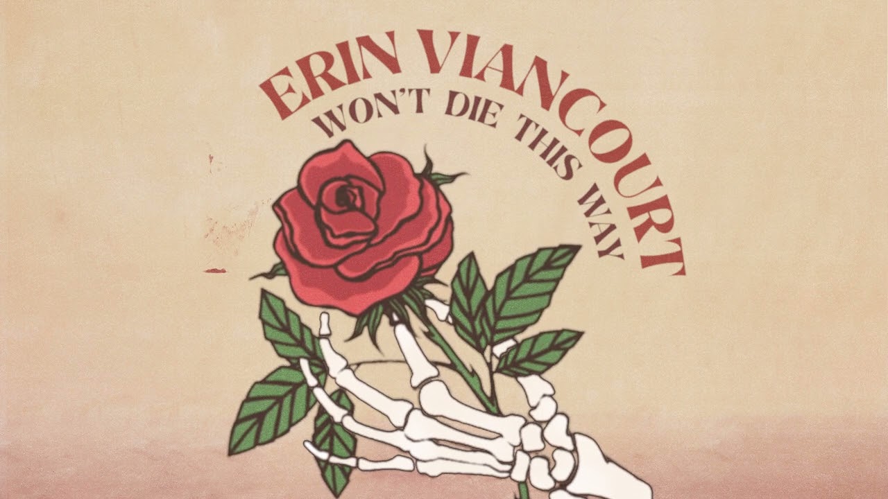 Watch Erin Viancourt "Won't Die This Way" (Official Audio) on YouTube