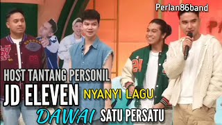 Download Lagu Host Tantang Personil / JD ELEVEN / Nyanyi Lagu / DAWAI / Satu Persatu / Live Perlan86 Band MP3