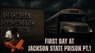 FIRST DAY AT JACKSON STATE PRISON PT.1