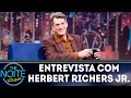 Entrevista com Herbert Richers Jr. | The Noite (13/08/18)