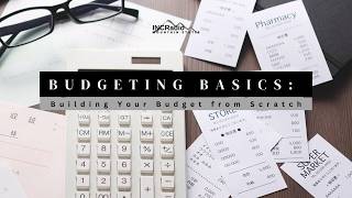 BUDGETING BASICS Building Your Budget from Scratch INCRadio Mountain States