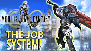MOBIUS Final Fantasy - The Job System Overview and Details!