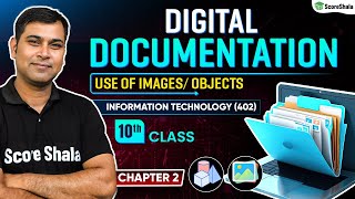 Digital Documentation ( Use of Images/ Objects ) | Class 10 Information Technology | Chapter 2