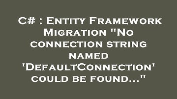 C# : Entity Framework Migration "No connection string named 