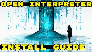 Install Open Interpreter in 2 min | The free, open source CODE INTERPRETER!