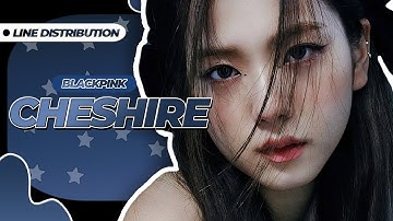 How Would BLACKPINK Sing - CHESHIRE (ITZY) / Line Distribution ; Mega Collab