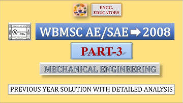 WBMSC AE/SAE (2008) II MECHANICAL II PART 3 II PREVIOUS YEAR QUESTIONS WITH DETAILED SOLUTIONS