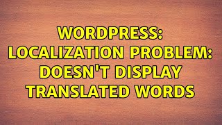 Information Wordpress: Localization Problem: Doesn't Display Translated Words News