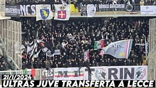 ULTRAS JUVE TRANSFERTA A LECCE || Lecce vs Juventus 21/1/2024