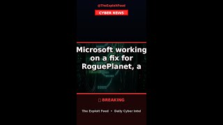 Microsoft working on a fix for RoguePlanet, a flaw that g...
