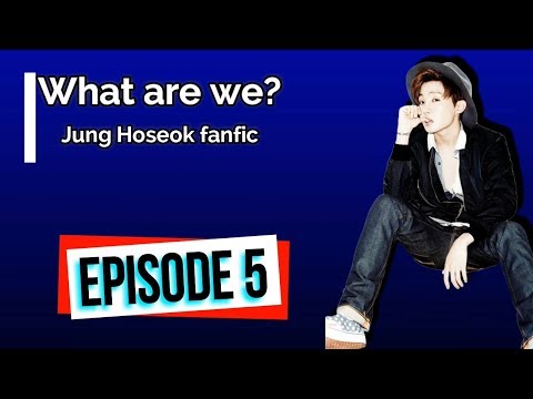 [ff]-what-are-we?---jung-hoseok-|-bts-(episode-5)