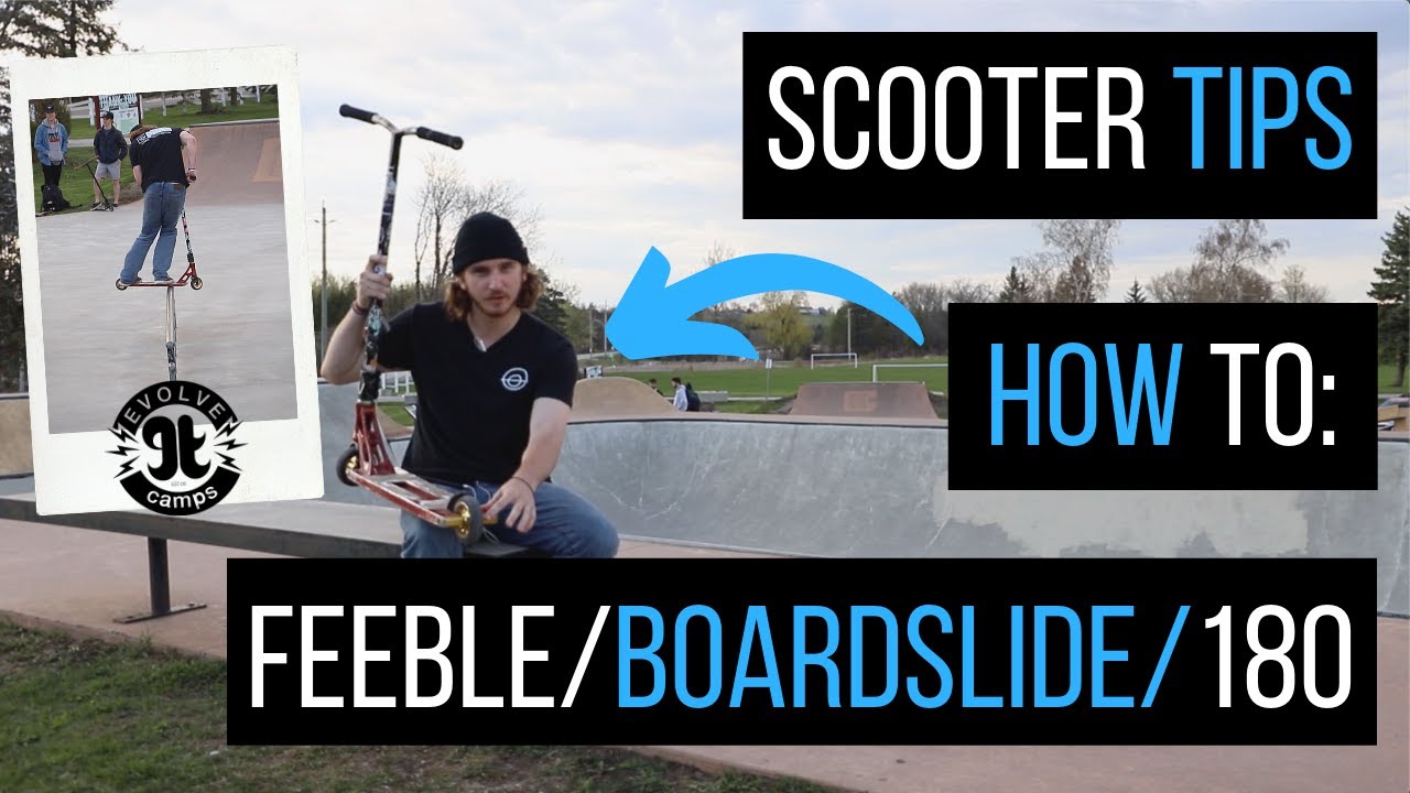 SCOOTER TUTORIAL] HOW TO FEEBLE/BOARDSLIDE/180 | STEP-BY-STEP | Evolve  Camps - YouTube