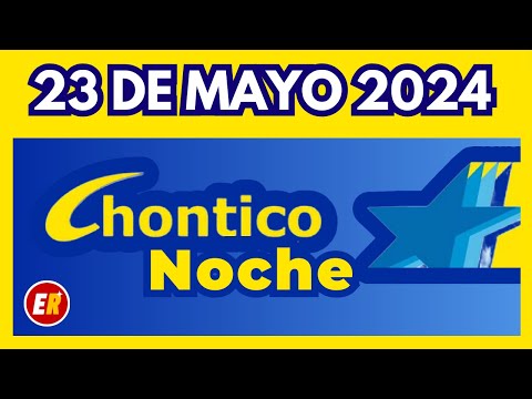 RESULTADO CHONTICO NOCHE del jueves 23 de mayo de 2024 💫✅💰ULTIMO RESULTADO