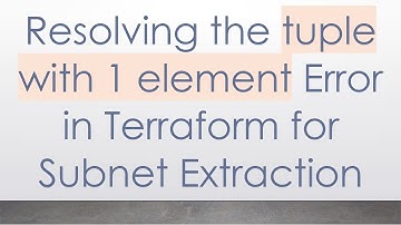 Resolving the tuple with 1 element Error in Terraform for Subnet Extraction