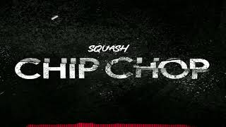 Squash - Chip Chop instrumental