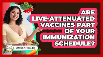 Are Live-attenuated Vaccines Part Of Your Immunization Schedule? - Smart Steps to Wellness