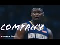 Zion Williamson Mix - Company ft 24Goldn, Future ᴴᴰ