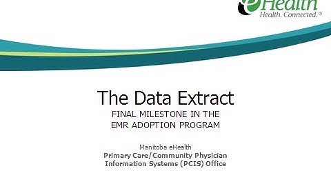 The Data Extract - Final Milestone in the EMR Adoption Program