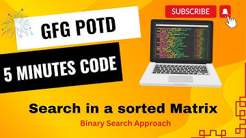 Search in a sorted Matrix | GFG POTD | 5 Minutes Code | GeeksForGeeks | DSA