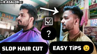 How To Slop Hair Cut Style 😉✂️ | Full Tutorial Video | 📷 Easy Tips Step By Step Tutorial Video ✨