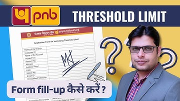 PNB Threshold Limit Increase Form Fill Up
