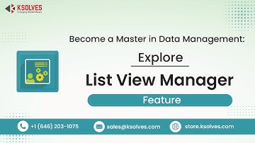 Become a Master in Data Management: Explore List View Manager Feature