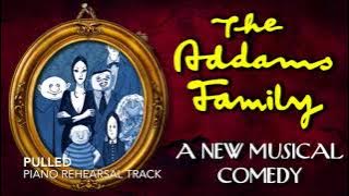 Pulled - The Addams Family - Piano Accompaniment/Rehearsal Track