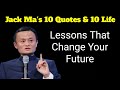 “Jack Ma’s 10 Quotes That Can Change Your Life Forever | Success & Motivation”