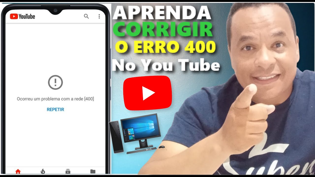COMO CORRIGIR O ERRO 400 NO YouTube - YouTube