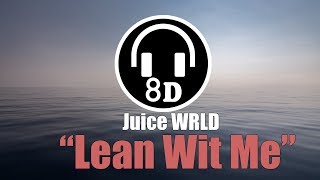 Juice WRLD - Lean Wit Me (8D AUDIO) 🎧 USE HEADPHONES 🎧